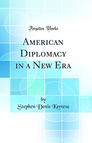 Beispielbild fr American Diplomacy in a New Era Classic Reprint zum Verkauf von PBShop.store US