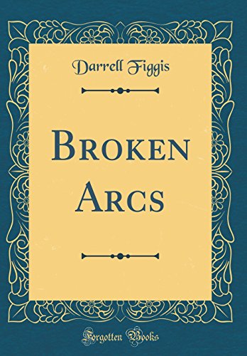 Stock image for Broken Arcs (Classic Reprint) for sale by PBShop.store US