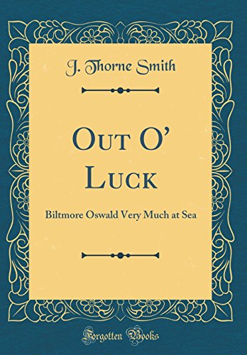 Stock image for Out O' Luck Biltmore Oswald Very Much at Sea Classic Reprint for sale by PBShop.store US