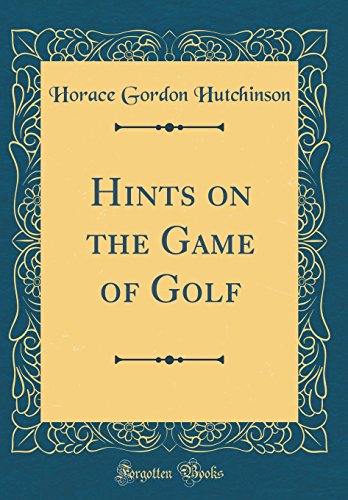 Imagen de archivo de Hints on the Game of Golf Classic Reprint a la venta por PBShop.store US