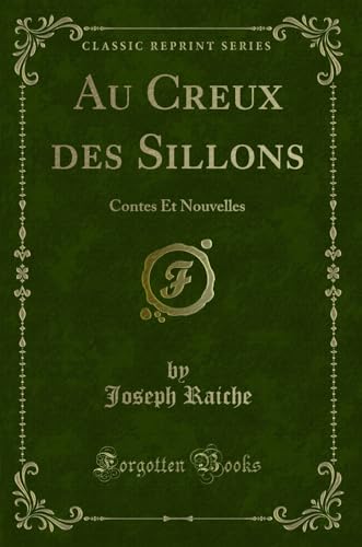 9780266008149: Au Creux des Sillons: Contes Et Nouvelles (Classic Reprint)