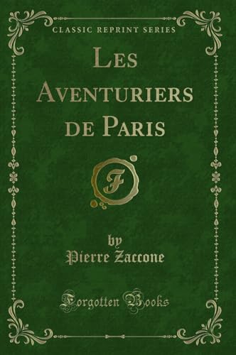 Stock image for Les Aventuriers de Paris Classic Reprint for sale by PBShop.store US