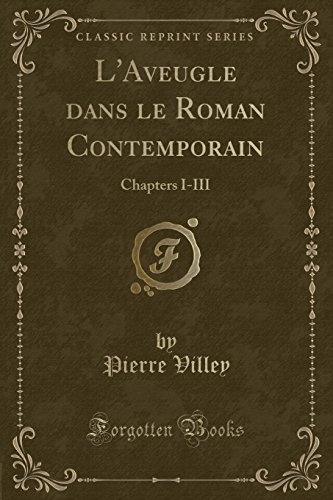 Stock image for L'Aveugle dans le Roman Contemporain Chapters IIII Classic Reprint for sale by PBShop.store US