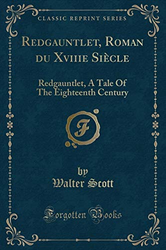 9780266031642: Redgauntlet, Roman du Xviiie Sicle: Redgauntlet, A Tale Of The Eighteenth Century (Classic Reprint)