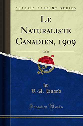 Stock image for Le Naturaliste Canadien, 1909, Vol 36 Classic Reprint for sale by PBShop.store US