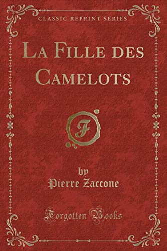 Imagen de archivo de La Fille Des Camelots (Classic Reprint) a la venta por PBShop.store US