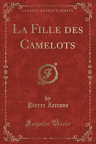 Stock image for La Fille Des Camelots (Classic Reprint) for sale by PBShop.store US