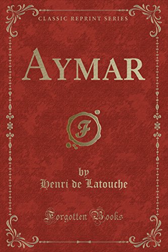 Imagen de archivo de Aymar (Classic Reprint) a la venta por Forgotten Books