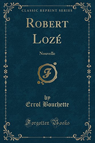 Imagen de archivo de Robert Loz Nouvelle Classic Reprint a la venta por PBShop.store US