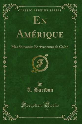 Stock image for En Amrique Mes Souvenirs Et Aventures de Colon Classic Reprint for sale by PBShop.store US