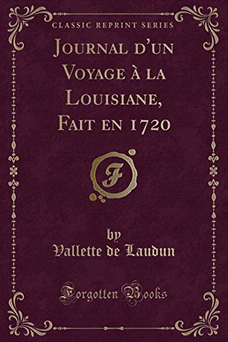 9780266098591: Journal d'un Voyage  la Louisiane, Fait en 1720 (Classic Reprint)