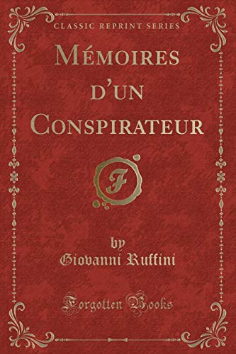 Beispielbild fr M moires d'un Conspirateur (Classic Reprint) zum Verkauf von Forgotten Books