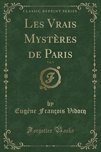 Stock image for Les Vrais Mystres de Paris, Vol. 5 (Classic Reprint) for sale by Revaluation Books