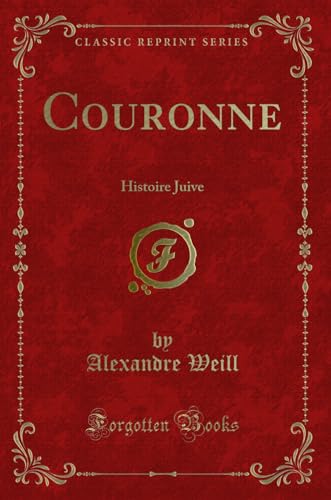 Beispielbild fr Couronne : Histoire Juive (Classic Reprint) zum Verkauf von Buchpark