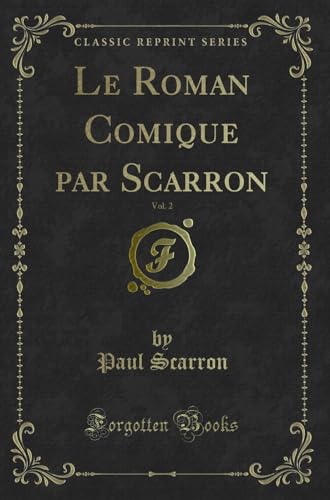 Beispielbild fr Le Roman Comique par Scarron, Vol 2 Classic Reprint zum Verkauf von PBShop.store US