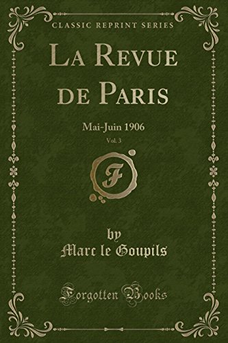 Imagen de archivo de La Revue de Paris, Vol. 3: Mai-Juin 1906 (Classic Reprint) a la venta por Forgotten Books