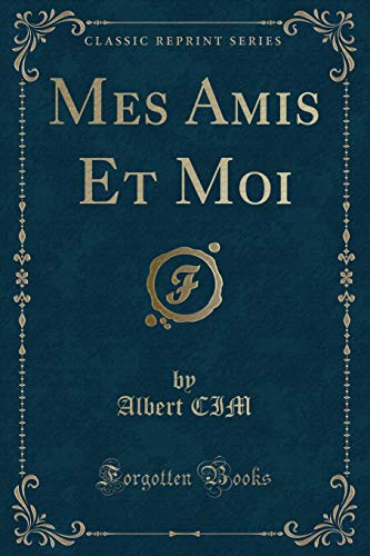 Imagen de archivo de Mes Amis Et Moi Classic Reprint a la venta por PBShop.store US