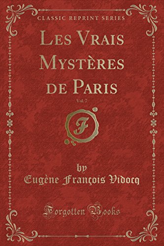 Imagen de archivo de Les Vrais Myst?res de Paris, Vol. 7 (Classic Reprint) a la venta por PBShop.store US