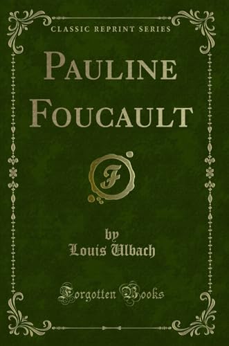 Stock image for Pauline Foucault (Classic Reprint) for sale by Reuseabook