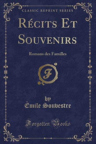 Imagen de archivo de R cits Et Souvenirs: Romans des Familles (Classic Reprint) a la venta por Forgotten Books