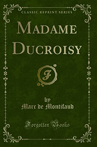 9780266150954: Madame Ducroisy (Classic Reprint) (French Edition)