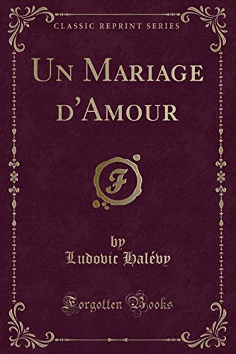 Beispielbild fr Un Mariage d'Amour Classic Reprint zum Verkauf von PBShop.store US