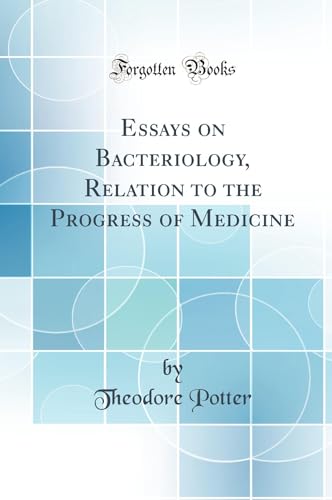 Beispielbild fr Essays on Bacteriology, Relation to the Progress of Medicine Classic Reprint zum Verkauf von PBShop.store US