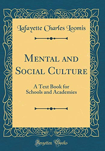 Beispielbild fr Mental and Social Culture A Text Book for Schools and Academies Classic Reprint zum Verkauf von PBShop.store US