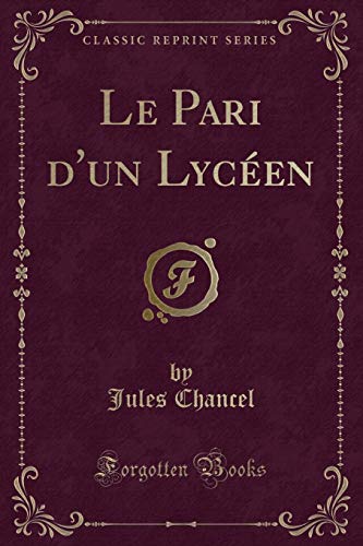 Stock image for Le Pari d'un Lycen Classic Reprint for sale by PBShop.store US