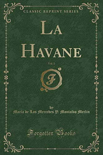 Stock image for La Havane, Vol. 1 (Classic Reprint) for sale by Forgotten Books