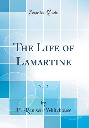 Imagen de archivo de The Life of Lamartine, Vol. 2 (Classic Reprint) a la venta por PBShop.store US