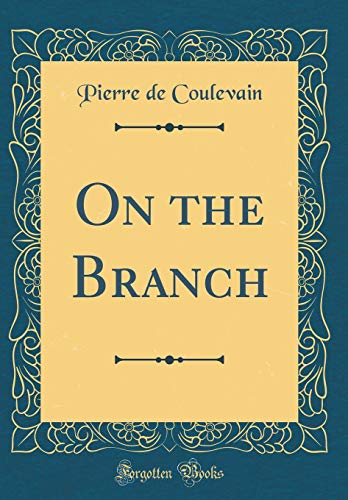 Imagen de archivo de On the Branch (Classic Reprint) a la venta por Reuseabook