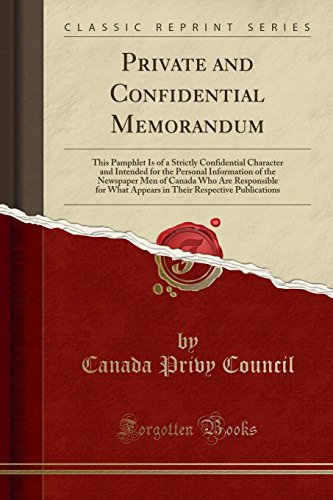 9780266206231: Private and Confidential Memorandum: This Pamphlet Is of a Strictly Confidential Character and Intended for the Personal Information of the ... Respective Publications (Classic Reprint)