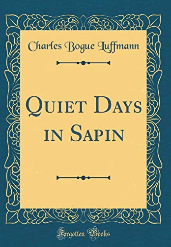 9780266211716: Quiet Days in Sapin (Classic Reprint)