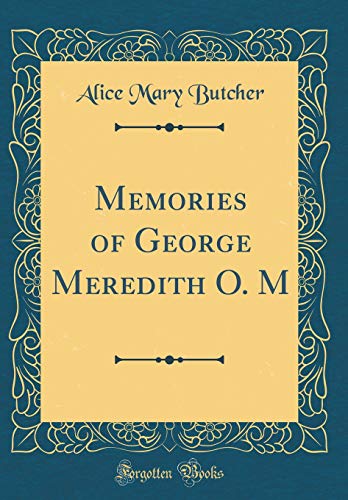 Beispielbild fr Memories of George Meredith O M Classic Reprint zum Verkauf von PBShop.store US