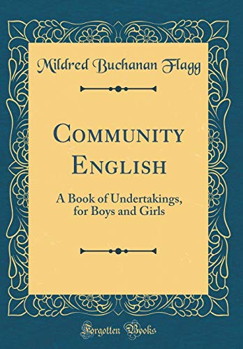Stock image for Community English A Book of Undertakings, for Boys and Girls Classic Reprint for sale by PBShop.store US