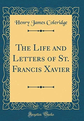 Beispielbild fr The Life and Letters of St Francis Xavier Classic Reprint zum Verkauf von PBShop.store US
