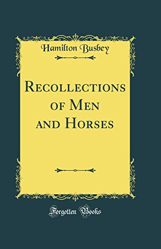 Stock image for Recollections of Men and Horses Classic Reprint for sale by PBShop.store US