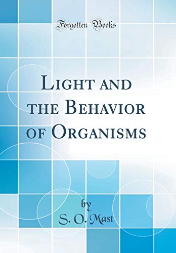 9780266277255: Light and the Behavior of Organisms (Classic Reprint)