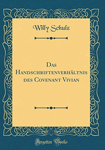 Imagen de archivo de Das Handschriftenverhltnis des Covenant Vivian Classic Reprint a la venta por PBShop.store US