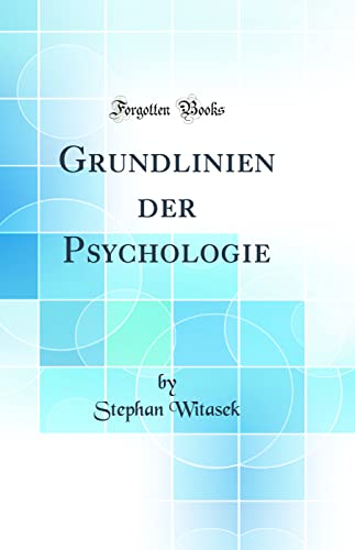 Imagen de archivo de Grundlinien der Psychologie Classic Reprint a la venta por PBShop.store US