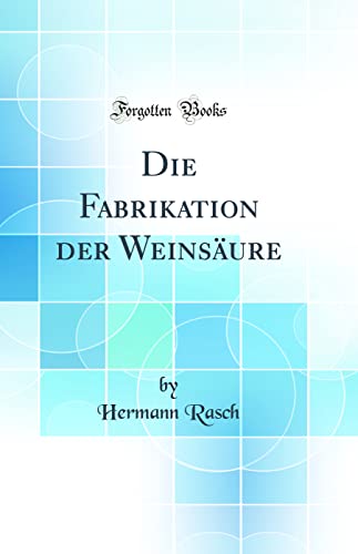 Stock image for Die Fabrikation der Weinsure Classic Reprint for sale by PBShop.store US