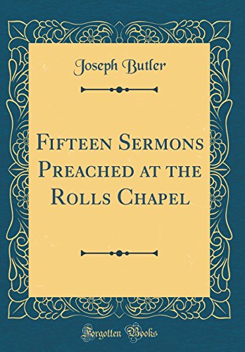 Imagen de archivo de Fifteen Sermons Preached at the Rolls Chapel Classic Reprint a la venta por PBShop.store US