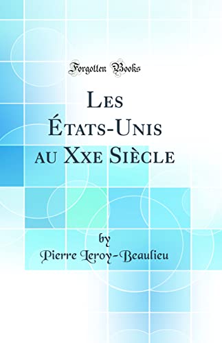 Stock image for Les tatsUnis au Xxe Sicle Classic Reprint for sale by PBShop.store US