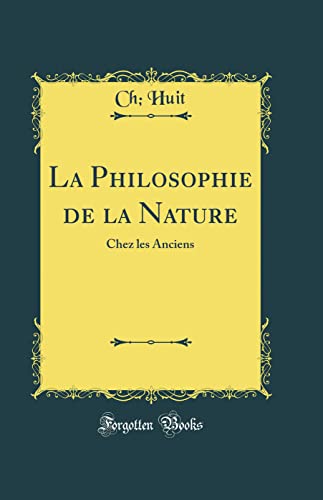 Imagen de archivo de La Philosophie de la Nature Chez les Anciens Classic Reprint a la venta por PBShop.store US