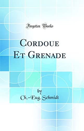 Stock image for Cordoue Et Grenade Classic Reprint for sale by PBShop.store US