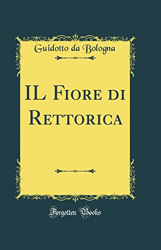 Stock image for IL Fiore di Rettorica Classic Reprint for sale by PBShop.store US