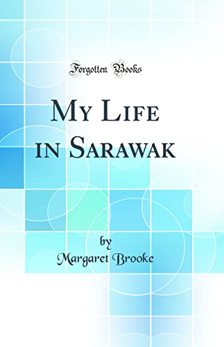 9780266361213: My Life in Sarawak (Classic Reprint)