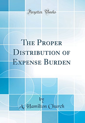 Imagen de archivo de The Proper Distribution of Expense Burden Classic Reprint a la venta por PBShop.store US