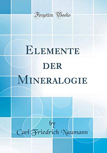 Beispielbild fr Elemente der Mineralogie (Classic Reprint) zum Verkauf von Buchpark